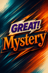 Great! Mystery