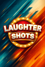 Laughter Shots